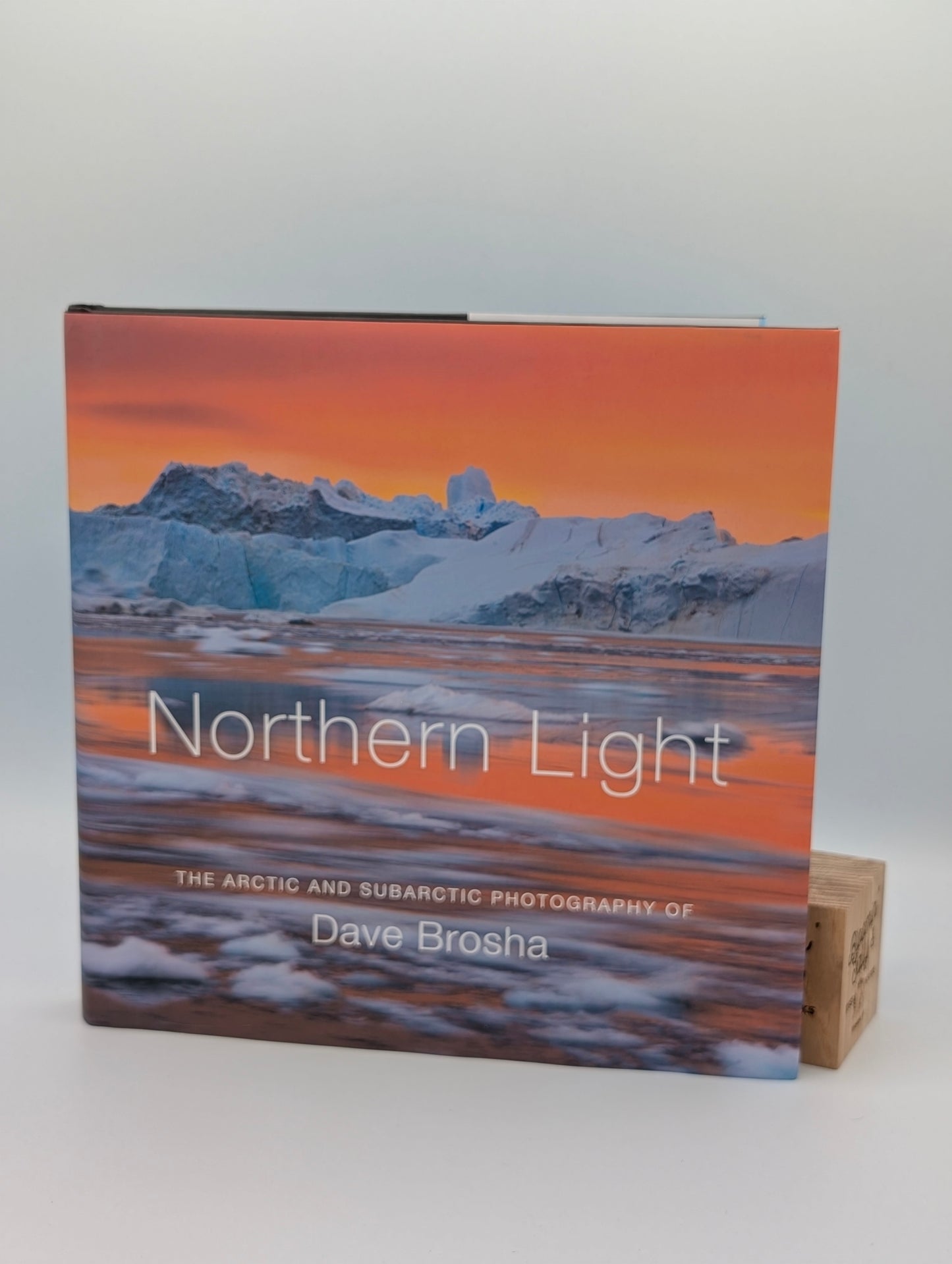 Northern Light: The Arctic and Subarctic Photography of Dave Brosha