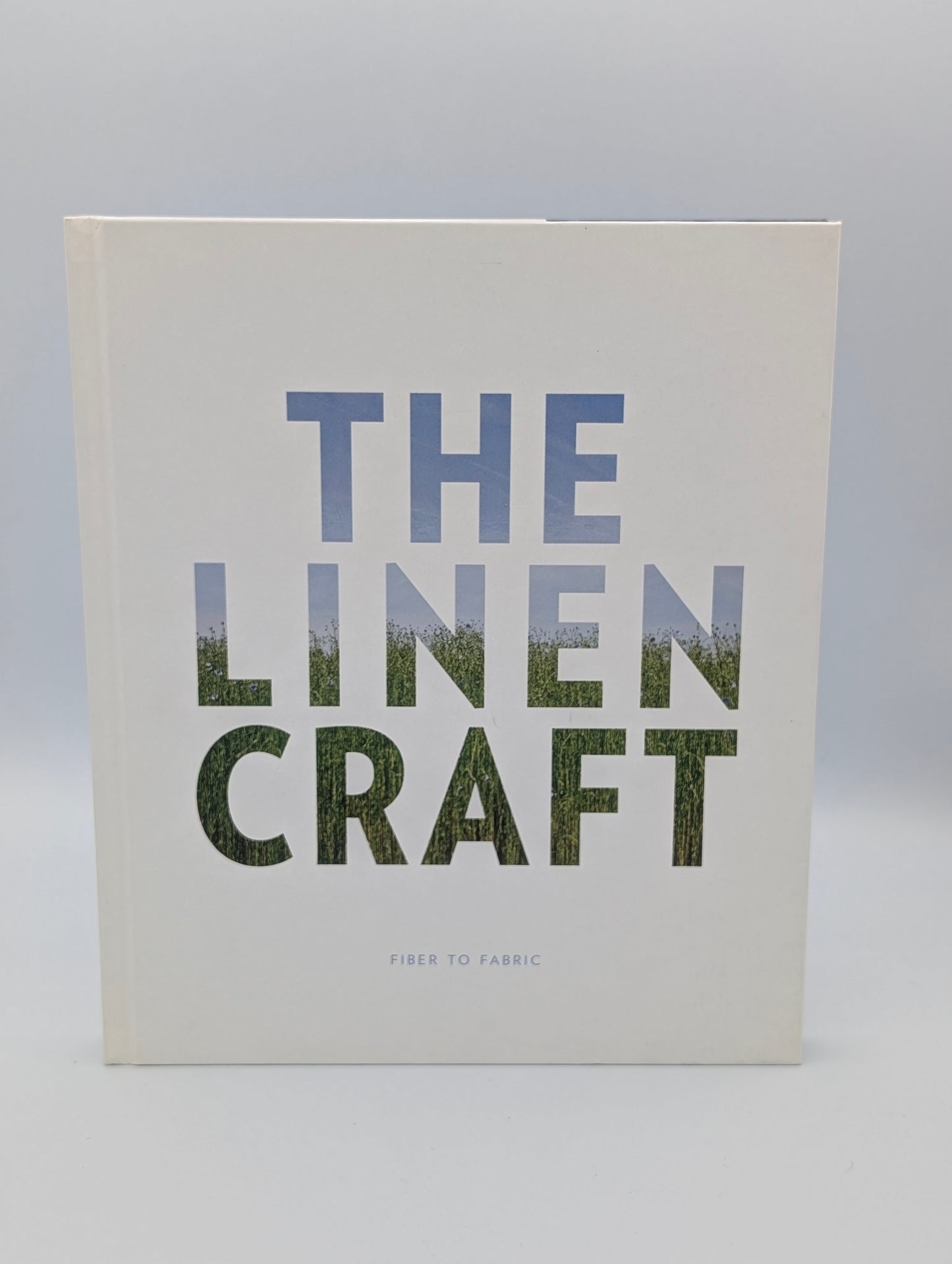 The Linen Craft: Fiber to Fabric (Libeco)