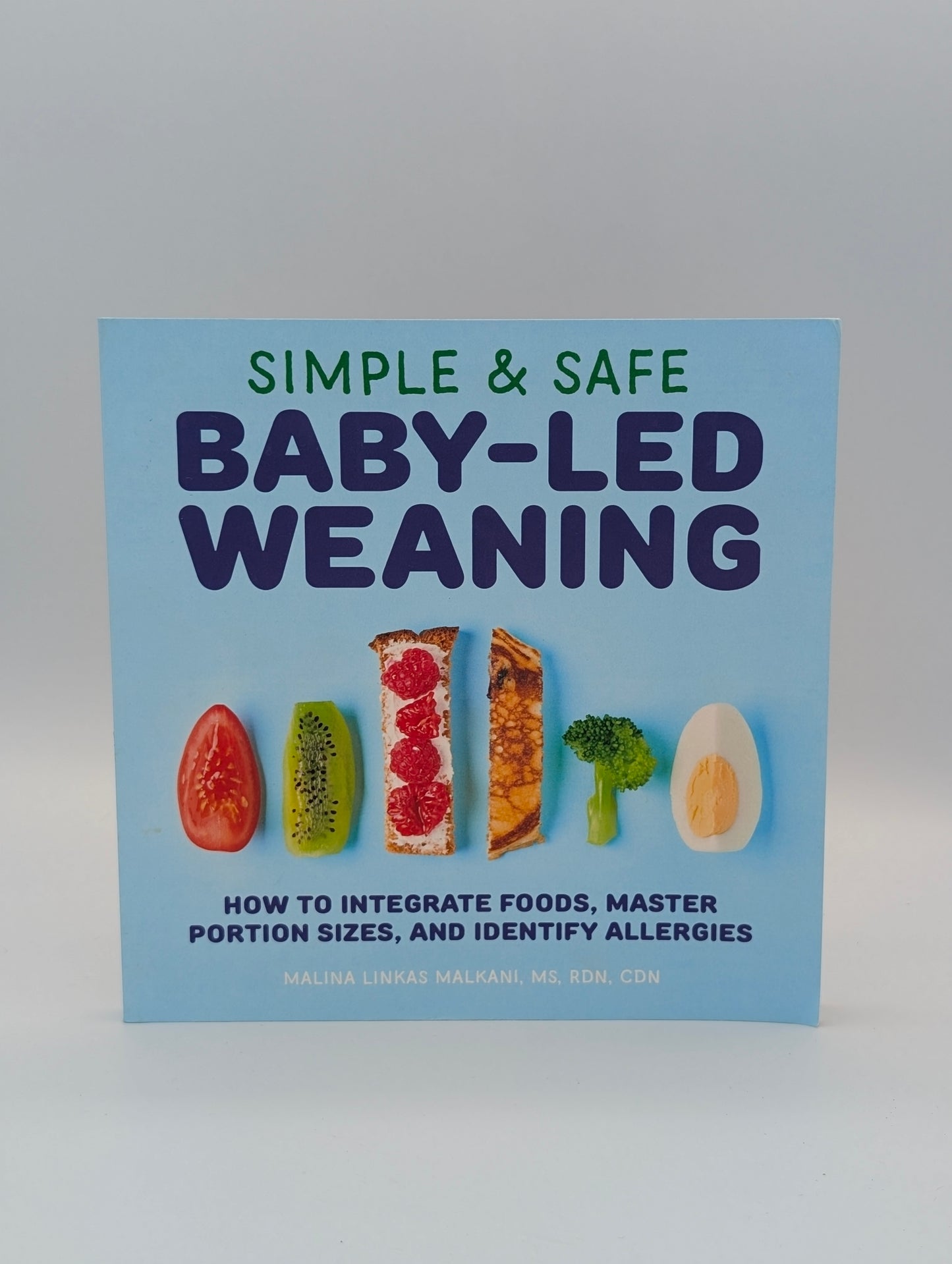 Simple & Safe Baby-Led Weaning: How to Integrate Foods, Master Portion Sizes, and Identify Allergies