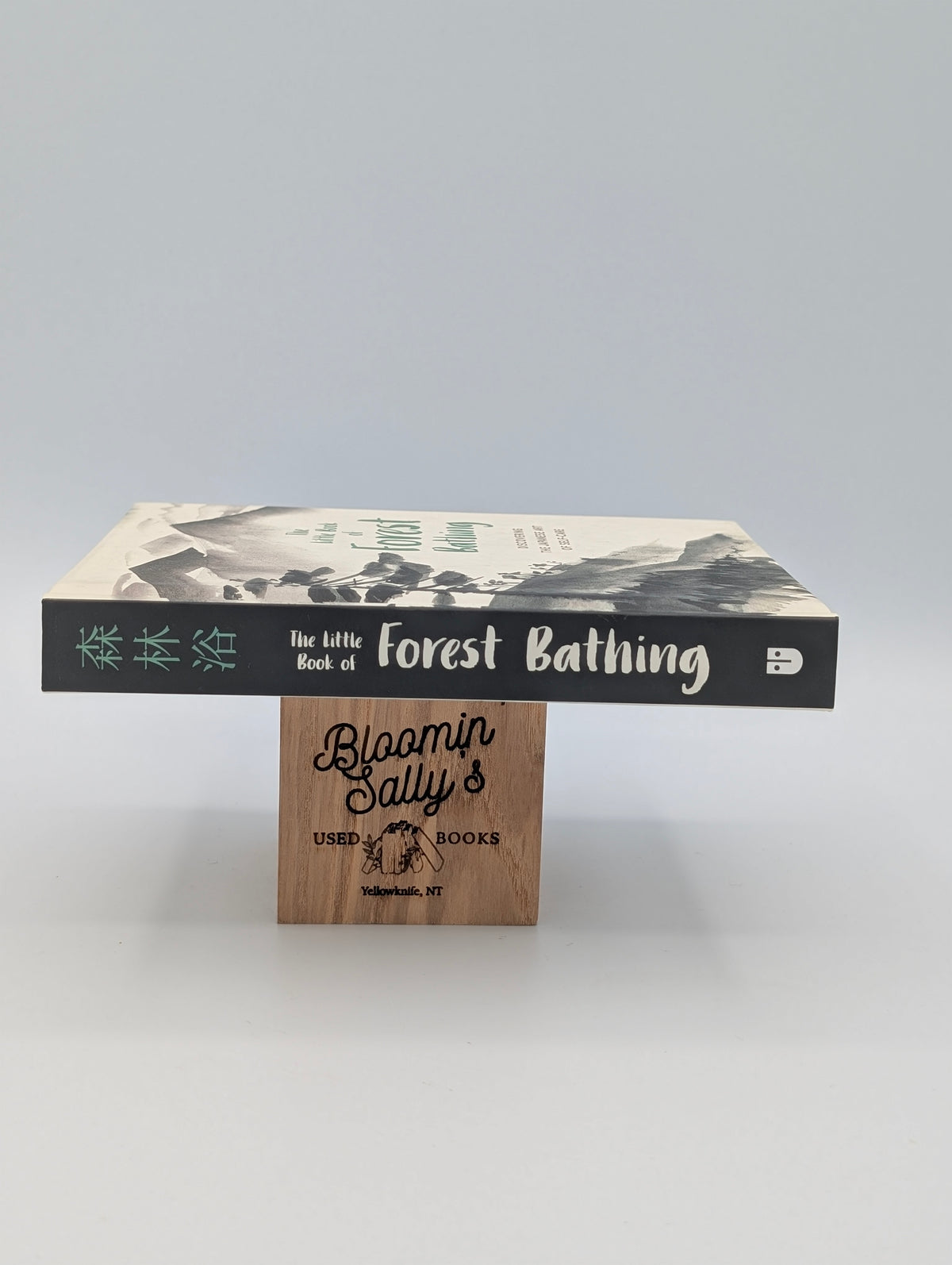 The Little Book of Forest Bathing: Discovering the Japanese Art of Self-Care