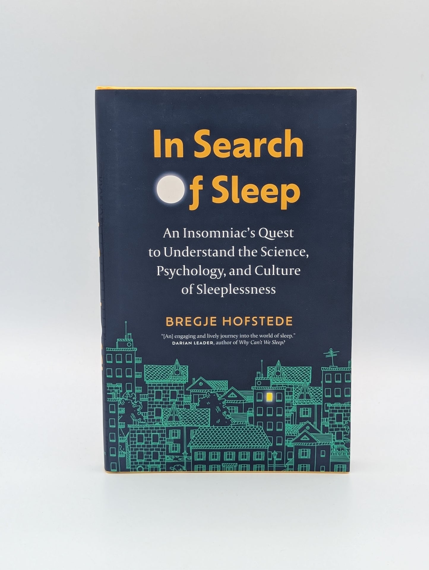 In Search of Sleep: An Insomniac's Quest to Understand the Science, Psychology, and Culture of Sleeplessness