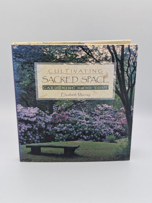 Cultivating Sacred Space: Gardening for the Soul