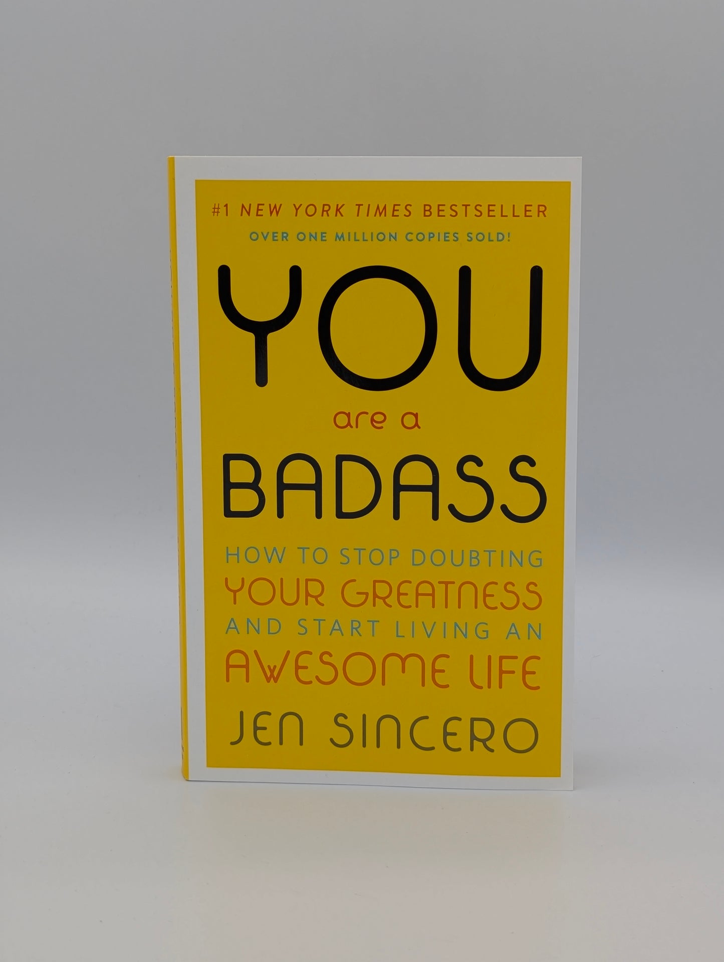 You Are a Badass: How to Stop Doubting Your Greatness and Start Living an Awesome Life
