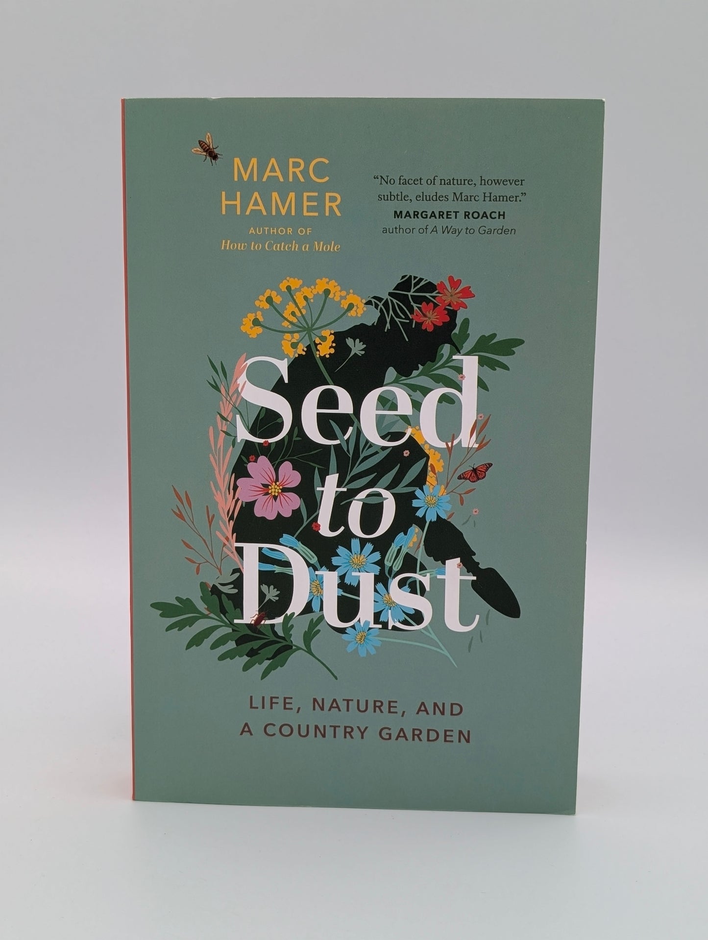 Seed to Dust: Life, Nature, and a Country Garden