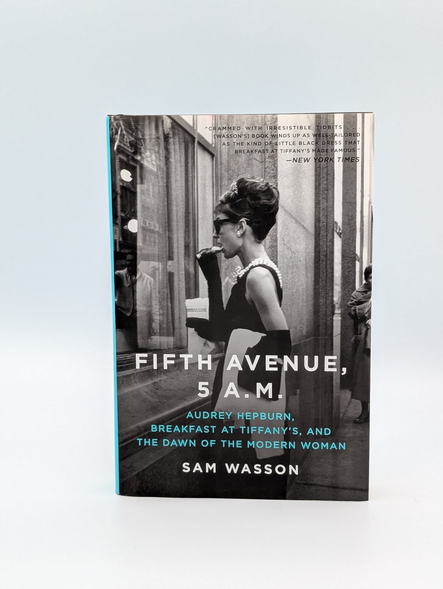 Fifth Avenue, 5 A.M.: Audrey Hepburn, Breakfast at Tiffany's, and the Dawn of the Modern Woman