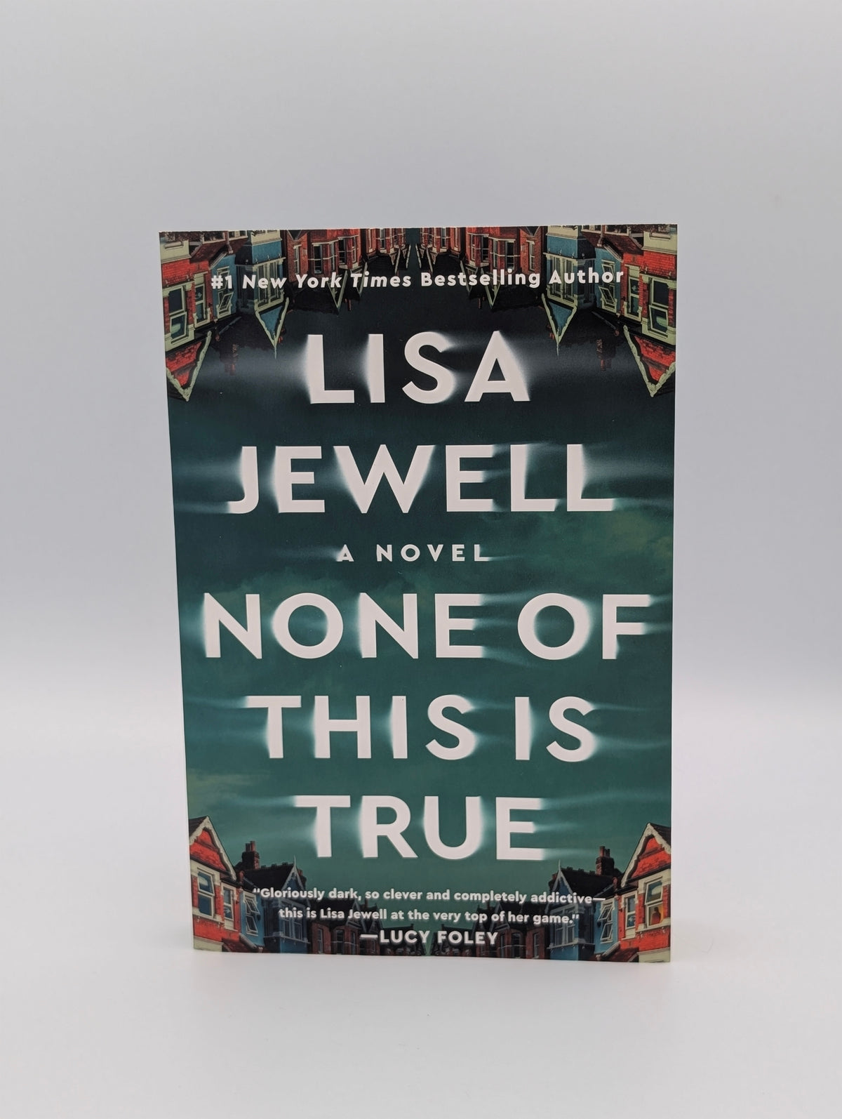 None of This Is True: A Novel