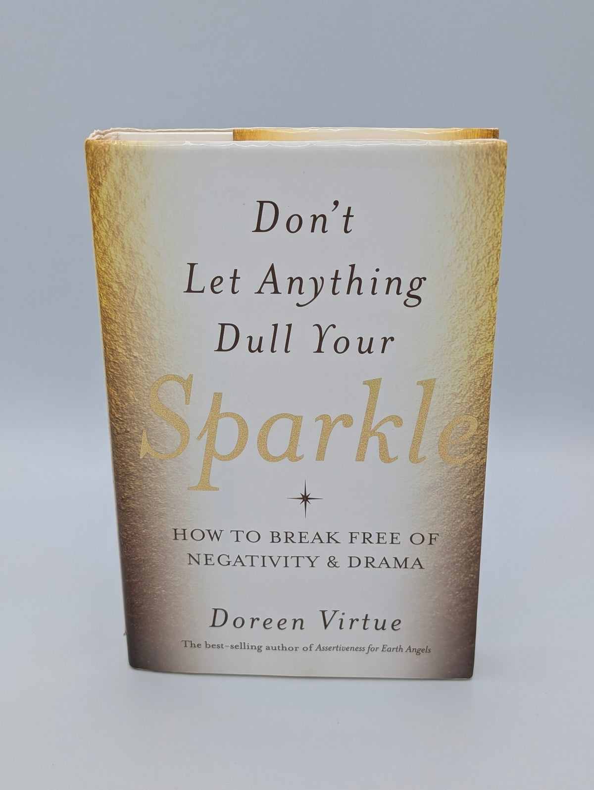Don't Let Anything Dull Your Sparkle: How to Break Free of Negativity and Drama