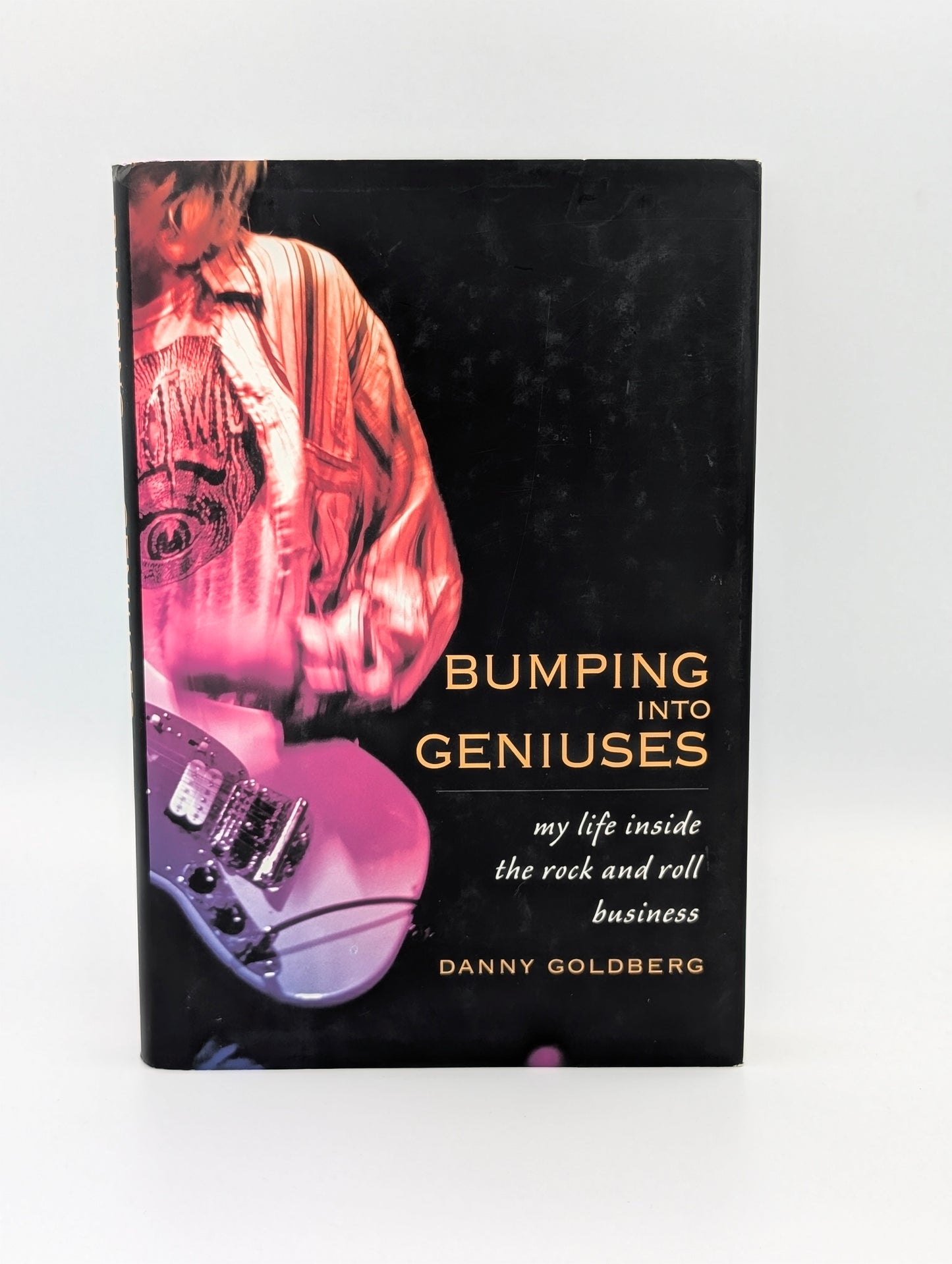 Bumping Into Geniuses: My Life Inside the Rock and Roll Business