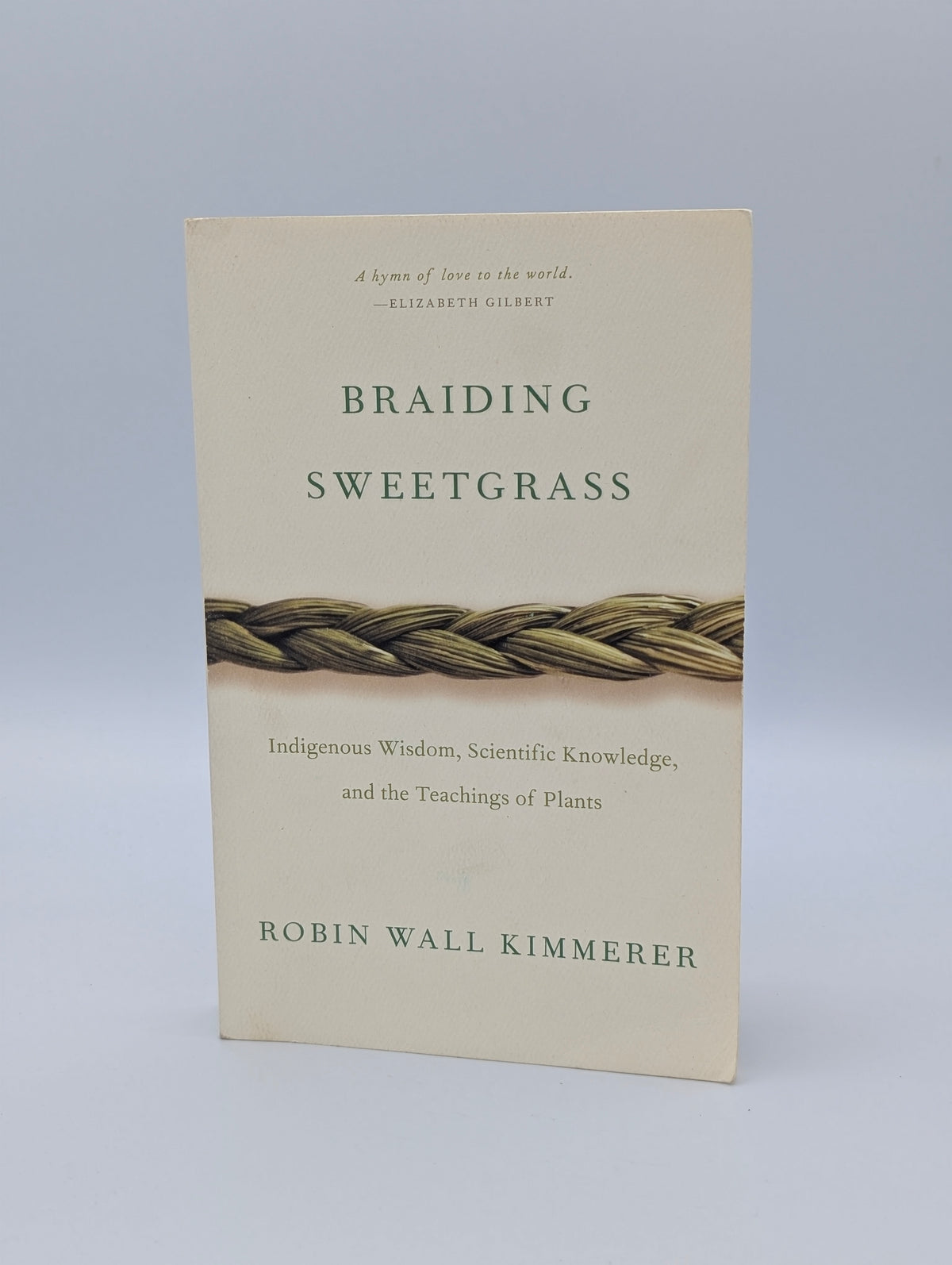 Braiding Sweetgrass: Indigenous Wisdom, Scientific Knowledge and the Teachings of Plants