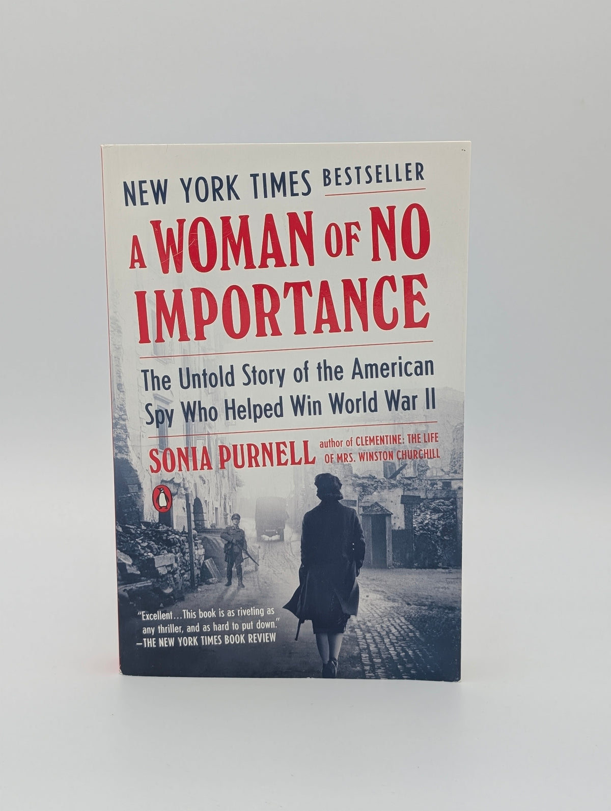 A Woman of No Importance: The Untold Story of the American Spy Who Helped Win World War II