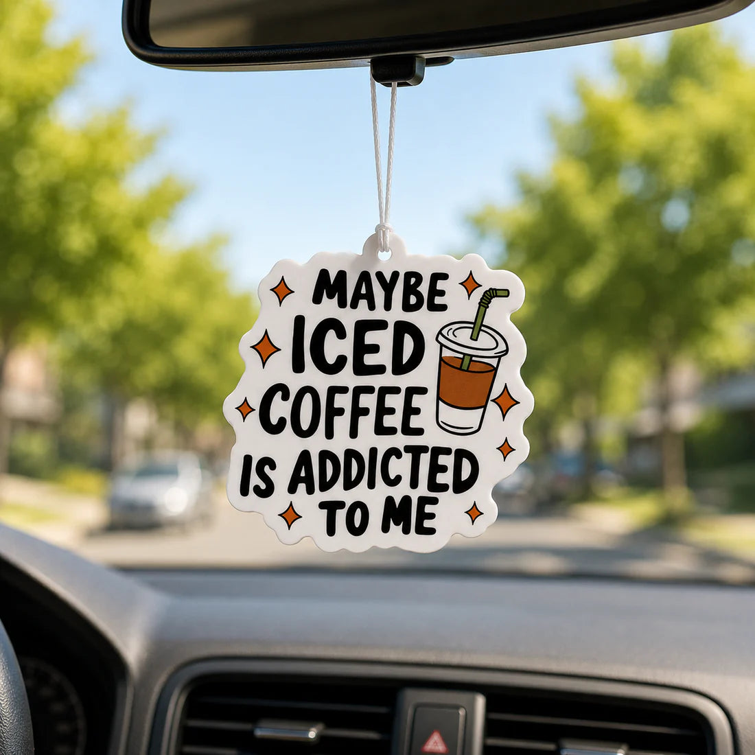 Maybe Iced Coffee Is Addicted To Me Car Air Freshener - Funny Coffee Lover Car Freshener - Coffee Scent