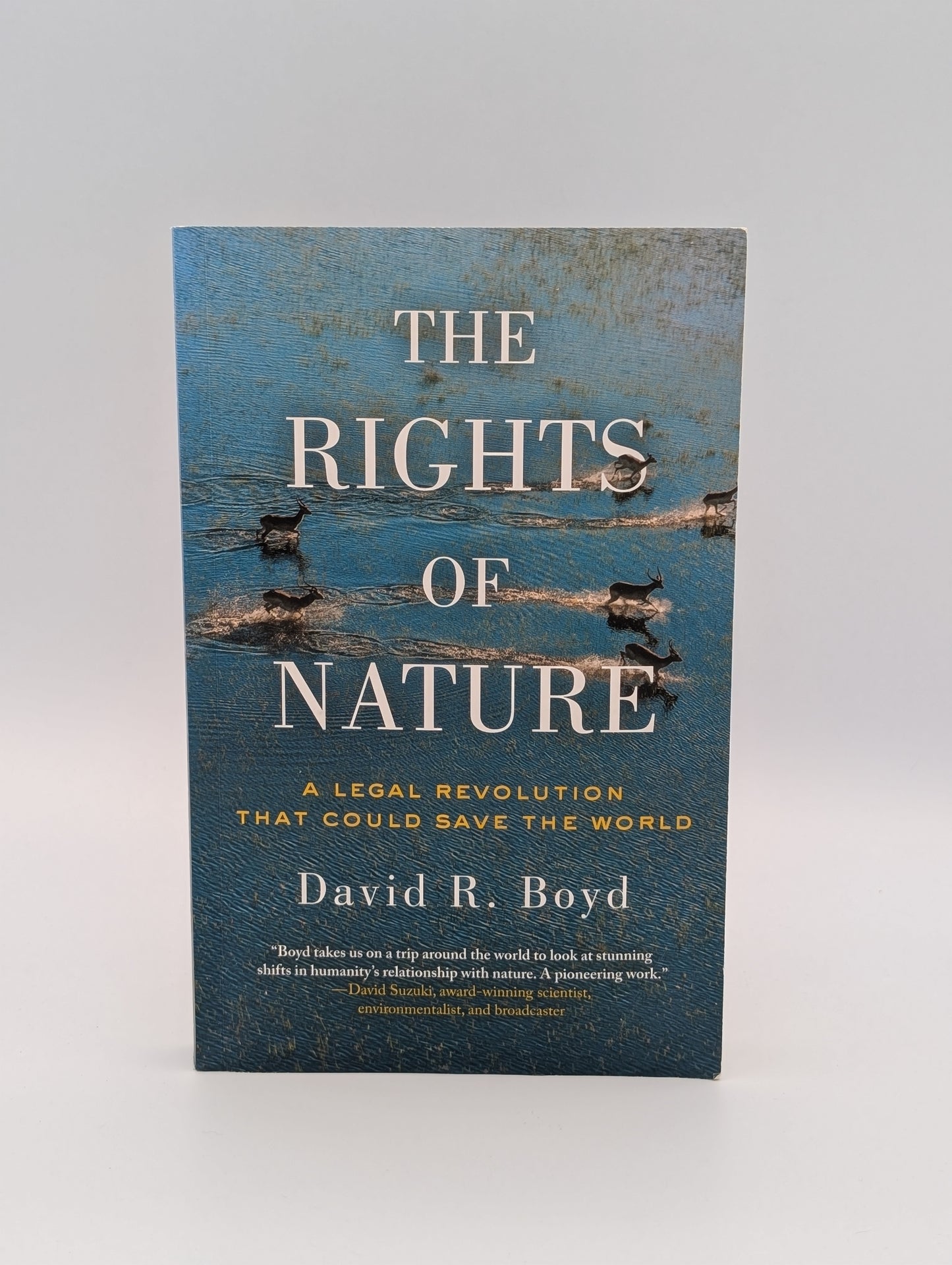 The Rights of Nature: A Legal Revolution That Could Save the World