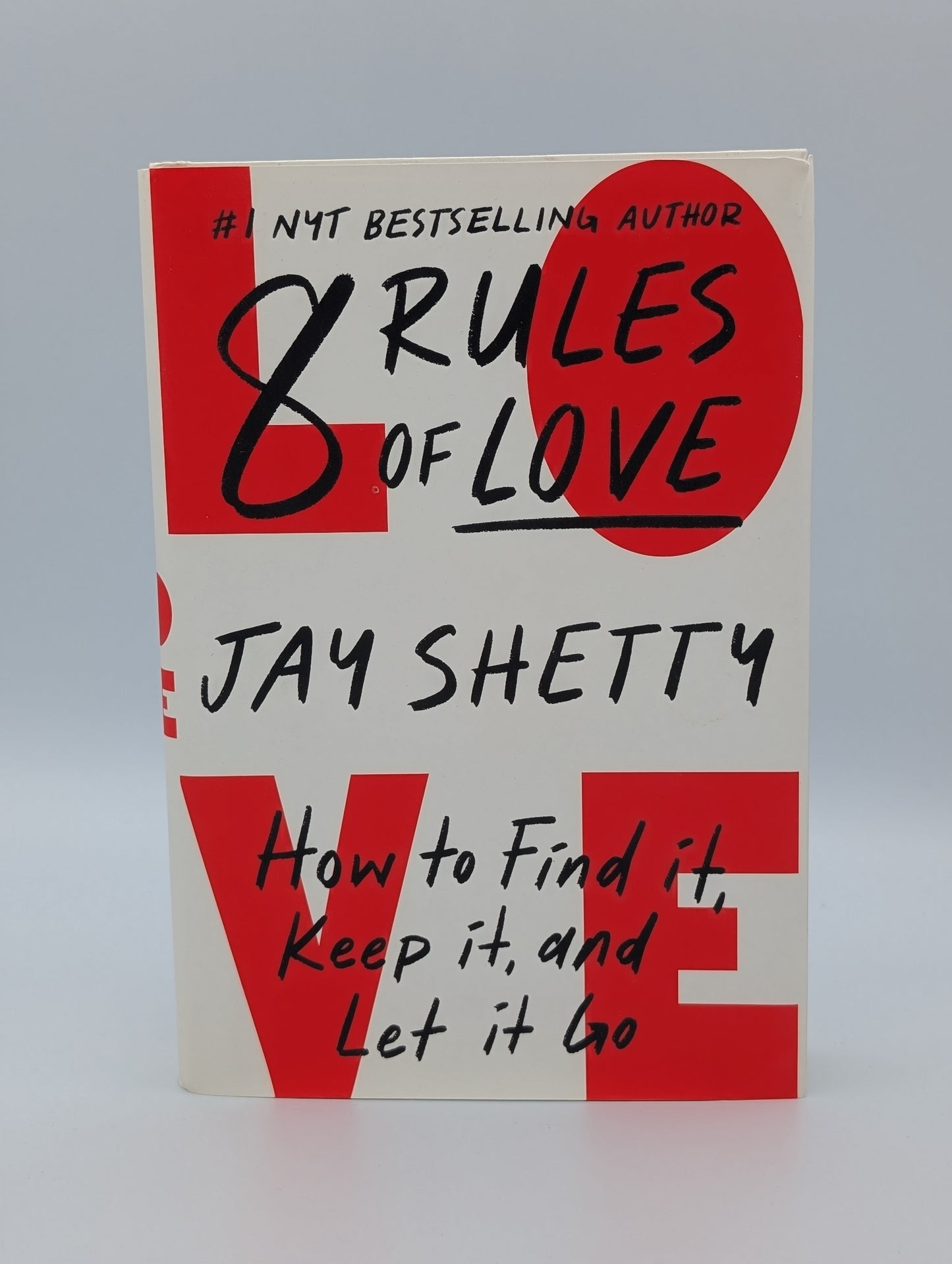 8 Rules of Love: How to Find It, Keep It, and Let It Go