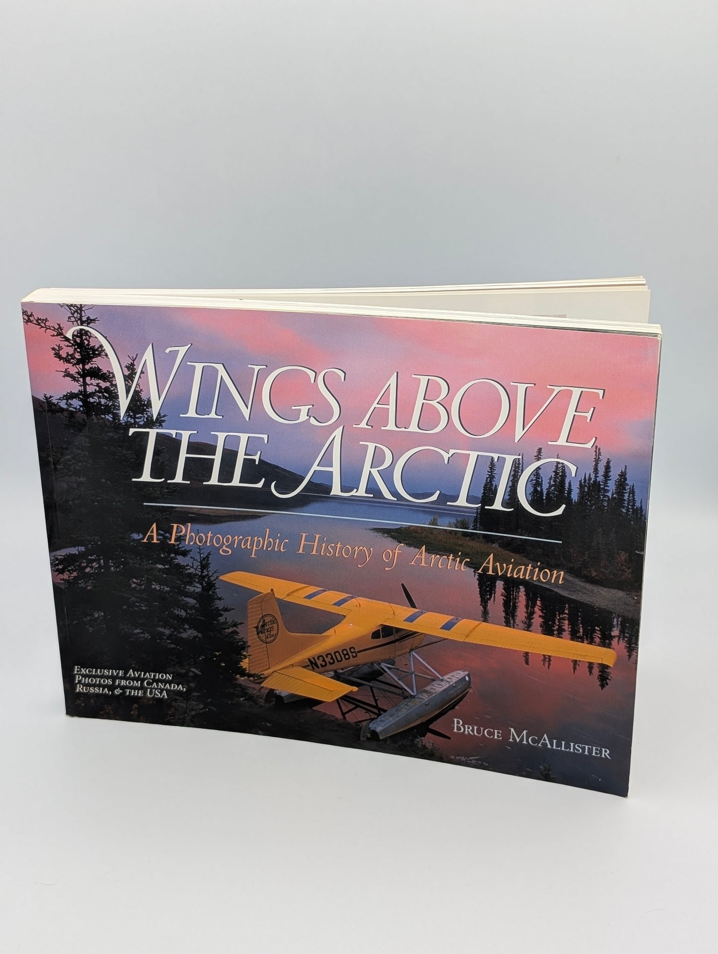 Wings Above the Arctic: A Photographic History of Arctic Aviation