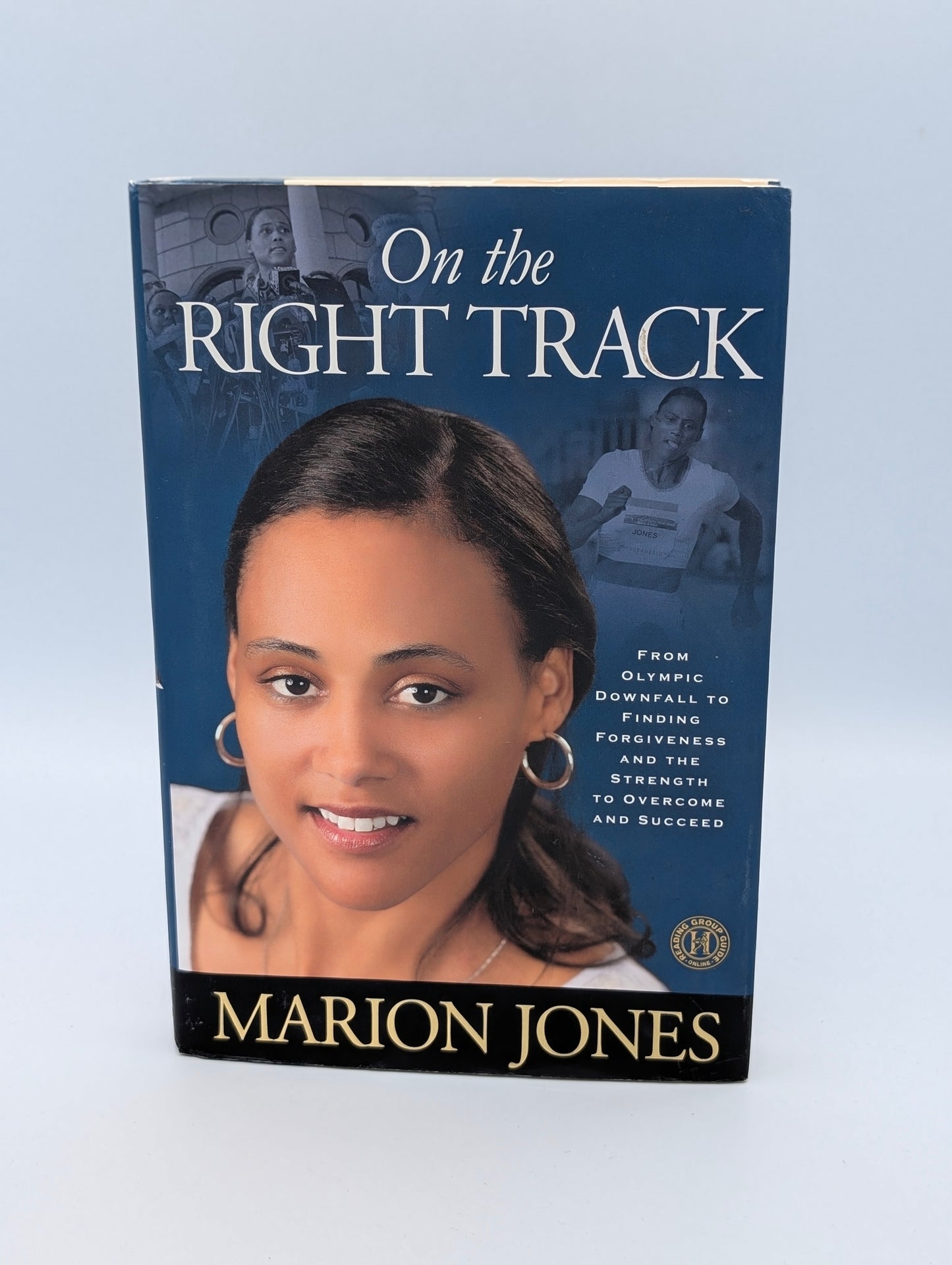 On the Right Track: From Olympic Downfall to Finding Forgiveness and the Strength to Overcome and Succeed