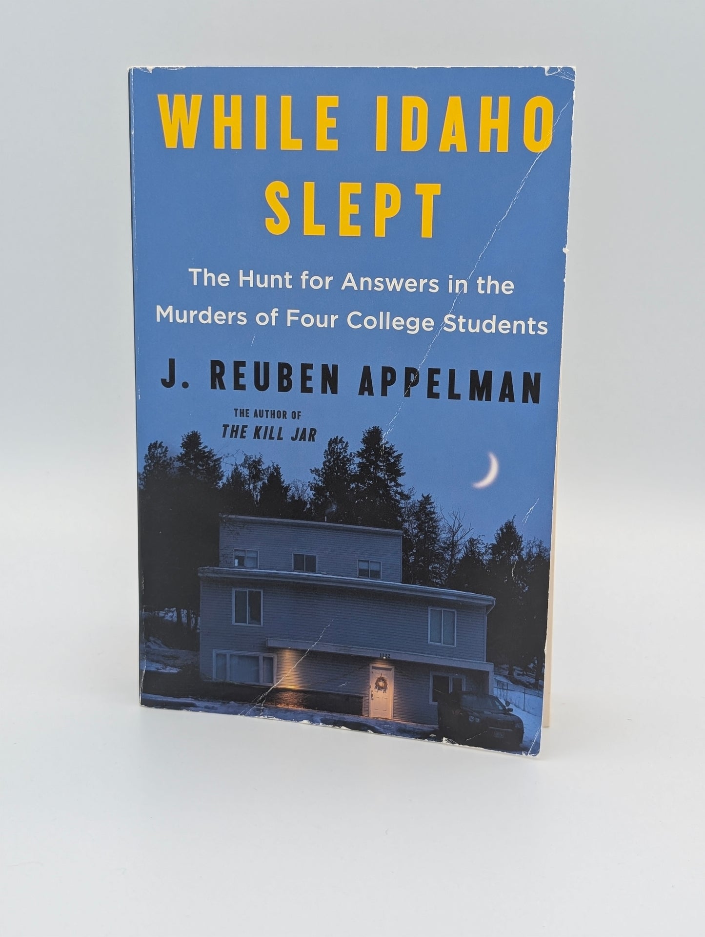 While Idaho Slept: The Hunt for Answers in the Murders of Four College Students