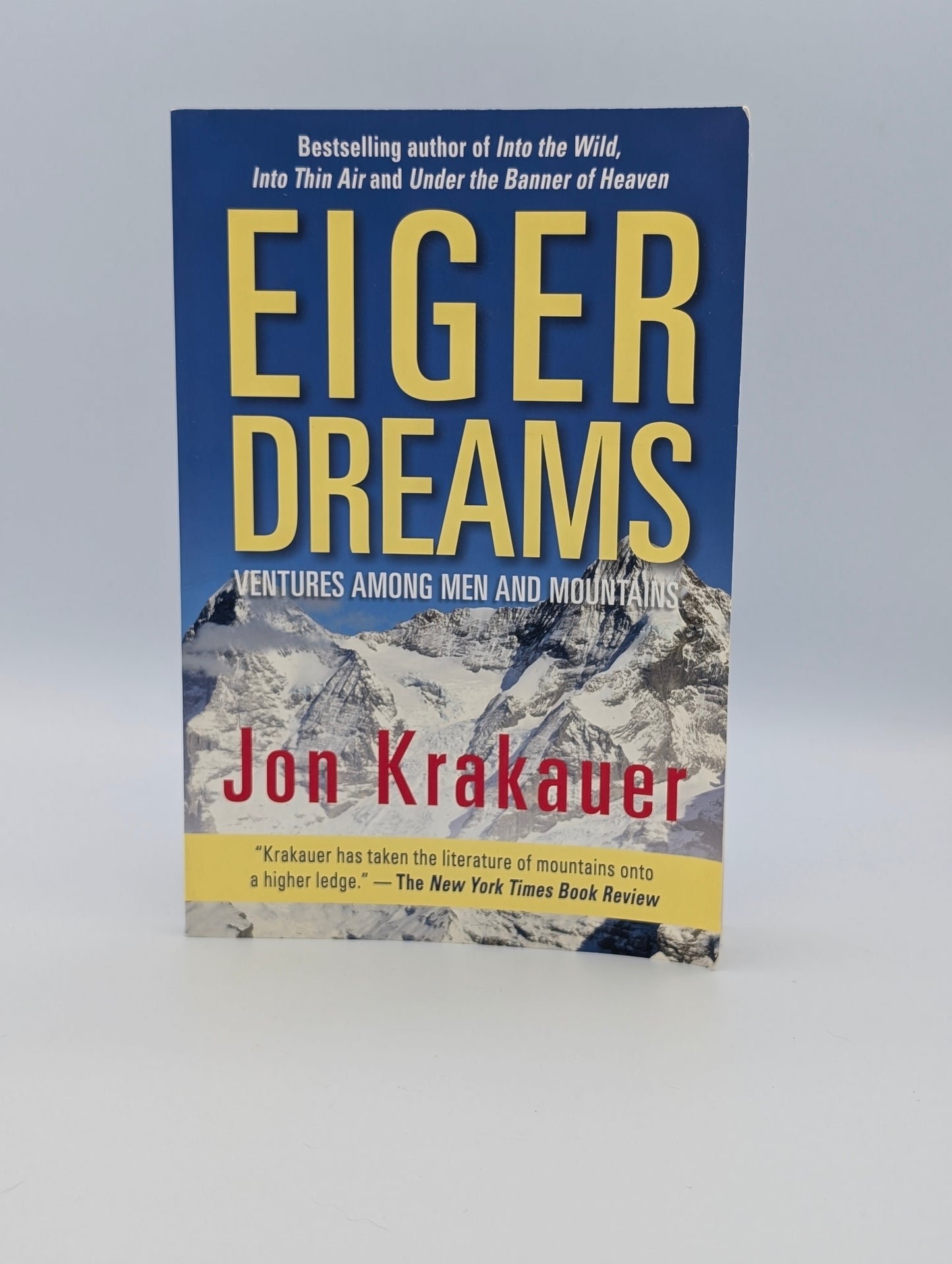 Eiger Dreams: Ventures Among Men And Mountains
